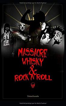 Massacre, Whisky et Rock N'Roll