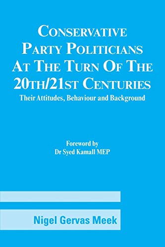 Conservative Party Politicians at the Turn of the 20th/21st Centuries: Their Attitudes, Behaviour and Background
