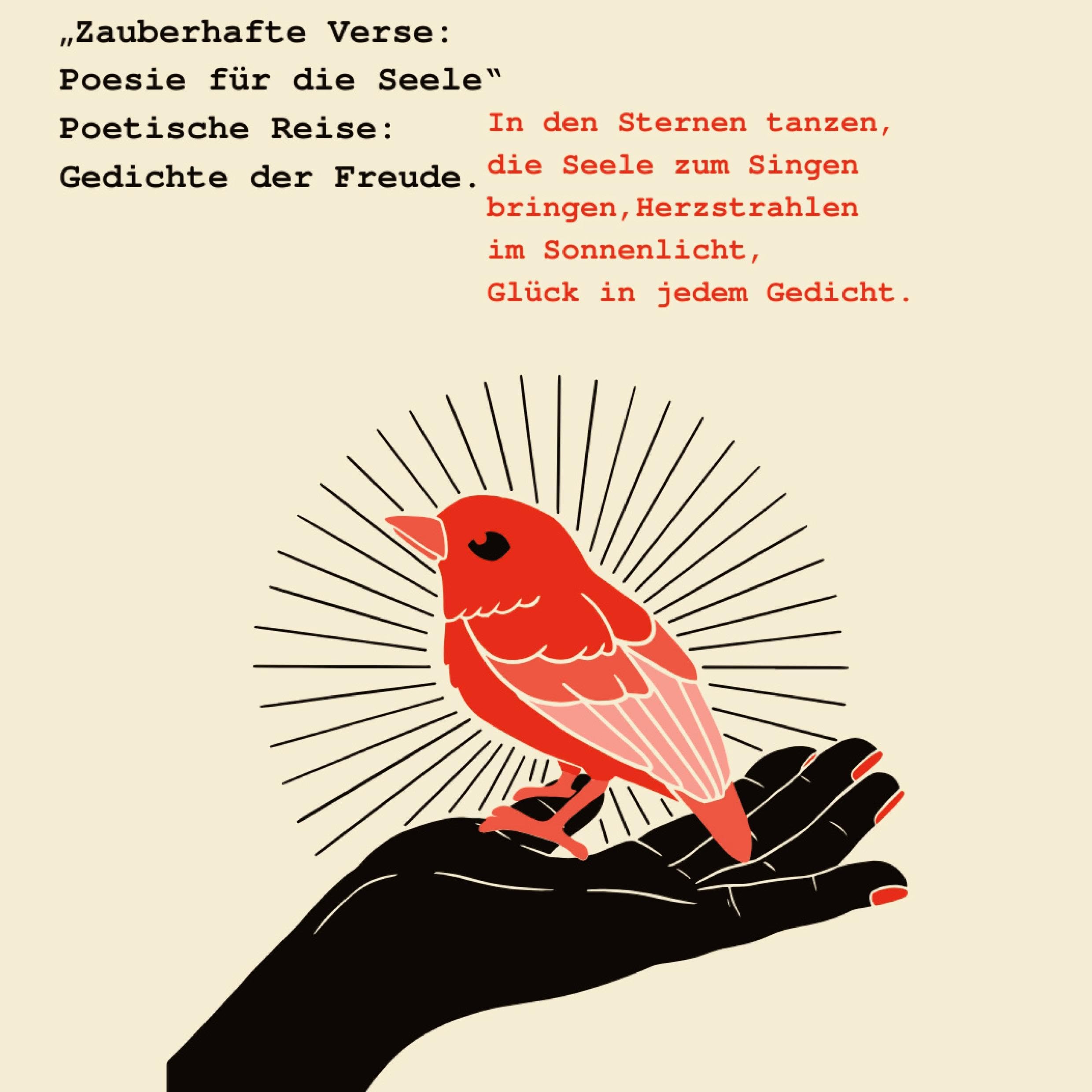 „Zauberhafte Verse: Poesie für die Seele“ Poetische Reise: Gedichte der Freude.: In den Sternen tanzen, die Seele zum Singen bringen, Herzstrahlen im Sonnenlicht, Glück in jedem Gedicht.