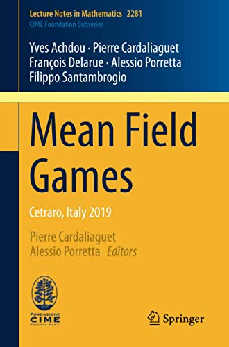 Mean Field Games: Cetraro, Italy 2019 (Lecture Notes in Mathematics, Band 2281)
