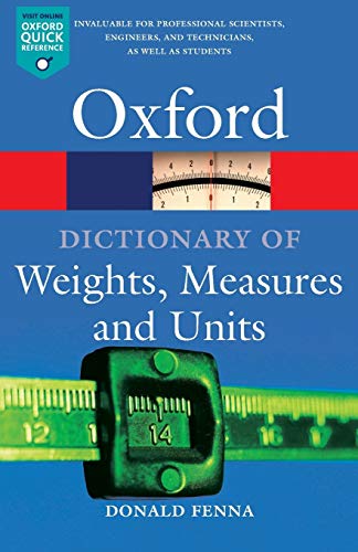 A Dictionary Of Weights, Measures, And Units (Oxford Paperback Reference)