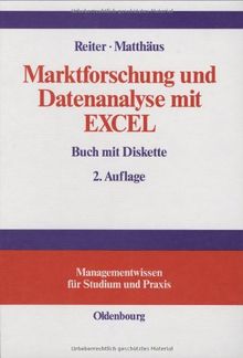 Marktforschung und Datenanalyse mit EXCEL: Moderne Software zur professionellen Datenanalyse<br>Mit praxisbezogenen Beispielen und zahlreichen Übungsaufgaben