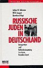 Russische Juden in Deutschland. Integration und Selbstbehauptung in einem fremden Land