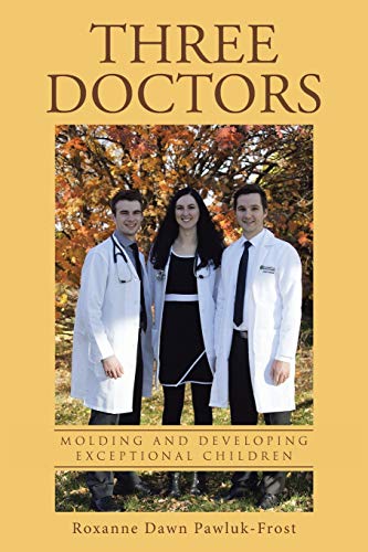 Three Doctors: Molding and Developing Exceptional Children