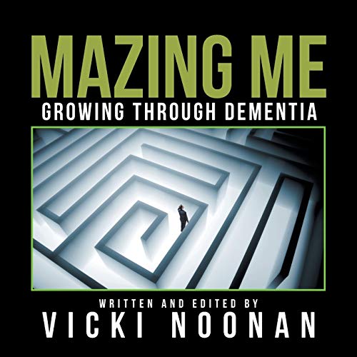 Mazing Me: Growing Through Dementia