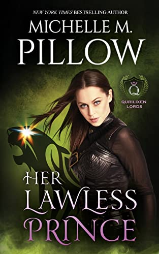 Her Lawless Prince: A Qurilixen World Novel (Qurilixen Lords, Band 5)
