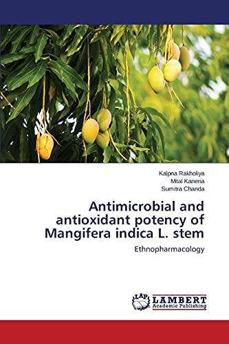 Antimicrobial and antioxidant potency of Mangifera indica L. stem: Ethnopharmacology