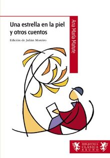 Una estrella en la piel y otros cuentos, ESO, 2 ciclo (Castellano - A PARTIR DE 12 AÑOS - BIBLIOTECA CLÁSICA BRUÑO)