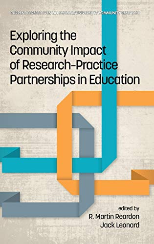 Exploring the Community Impact of Research-Practice Partnerships in Education (hc) (Current Perspectives on School/University/Community Research)