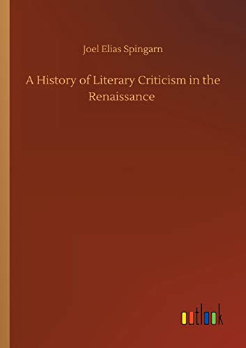 A History of Literary Criticism in the Renaissance