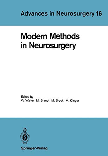 Modern Methods in Neurosurgery (Advances in Neurosurgery, 16, Band 16)