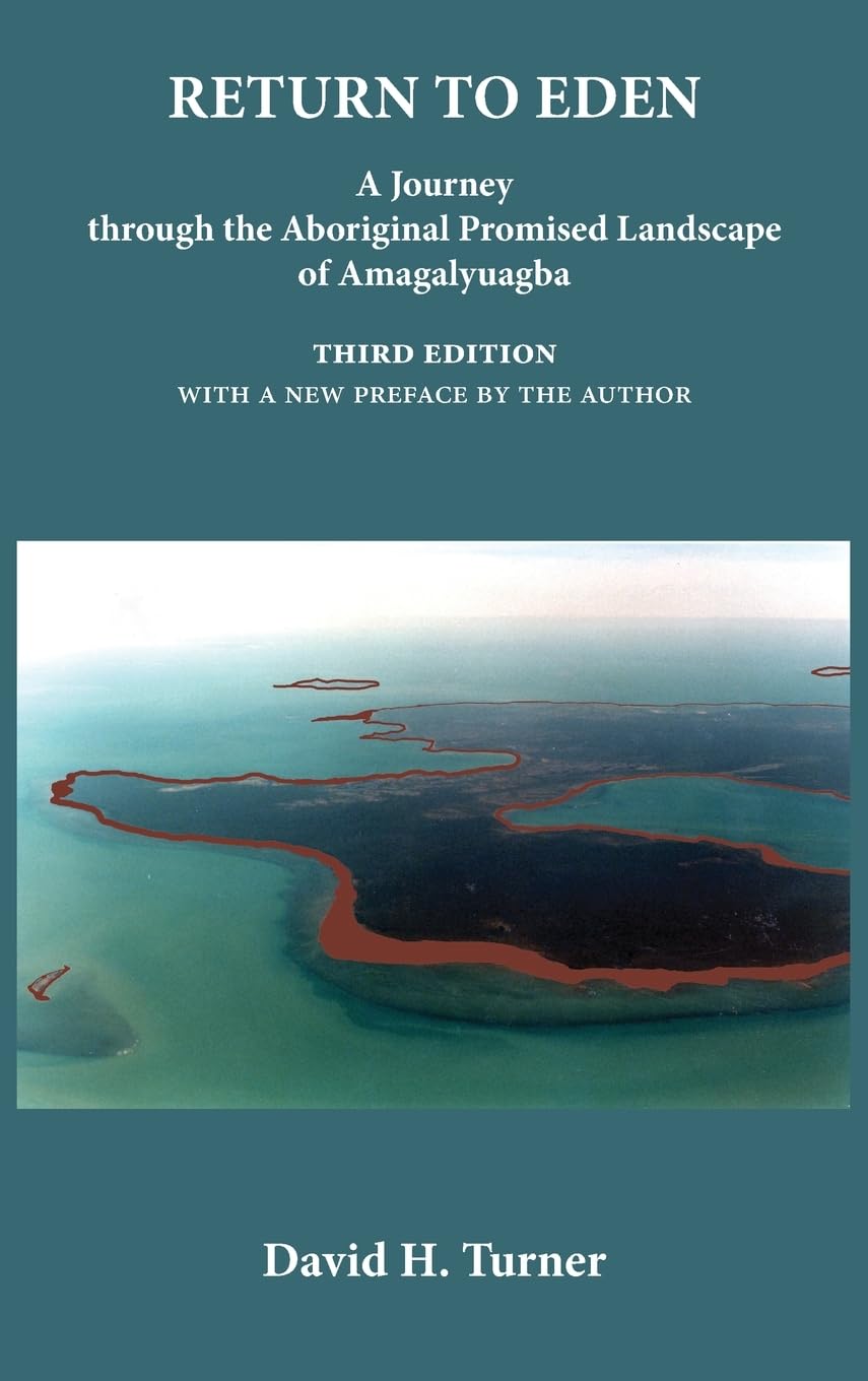 Return to Eden: A Journey through the Aboriginal Promised Landscape of Amagalyuagba