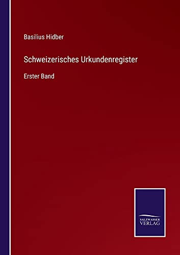 Schweizerisches Urkundenregister: Erster Band