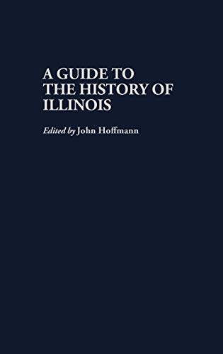 A Guide to the History of Illinois (Reference Guides to State History and Research)