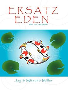 Ersatz Eden: Mind Your Own Garden