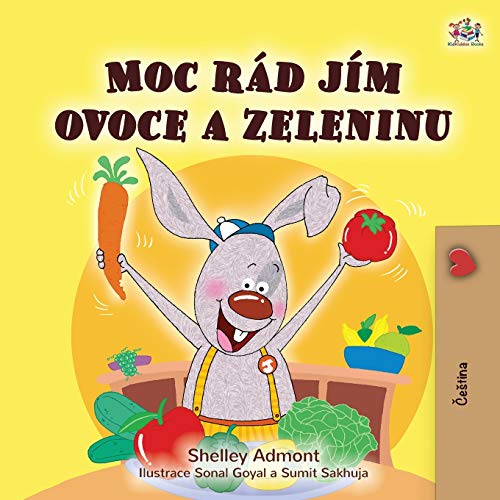 I Love to Eat Fruits and Vegetables (Czech Children's Book) (Czech Bedtime Collection)