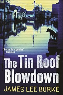 The Tin Roof Blowdown: A Dave Robicheaux Novel