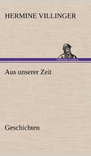 Aus unserer Zeit - Geschichten: Geschichten