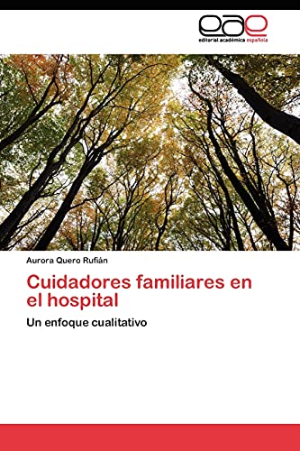 Cuidadores familiares en el hospital: Un enfoque cualitativo