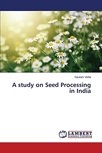 A study on Seed Processing in India