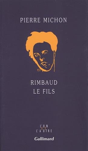 Rimbaud Le Fils (l'un Et L'autre)