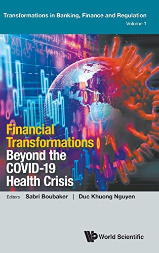 Financial Transformations Beyond the COVID-19 Health Crisis (Transformations in Banking, Finance and Regulation, 1, Band 0)