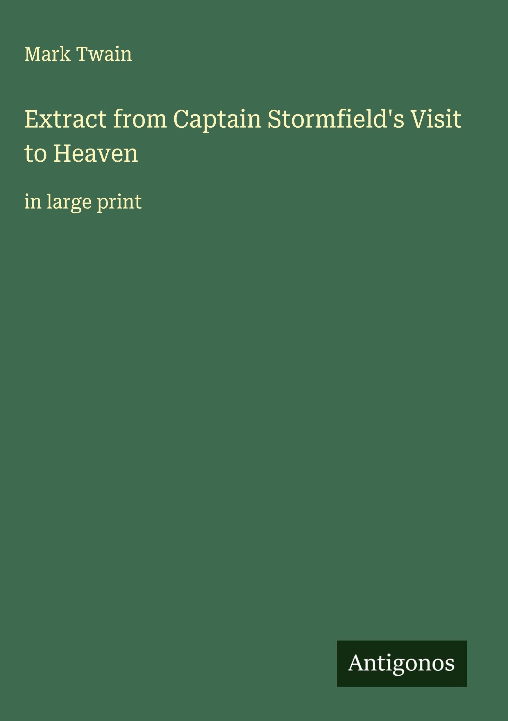 Extract from Captain Stormfield's Visit to Heaven: in large print