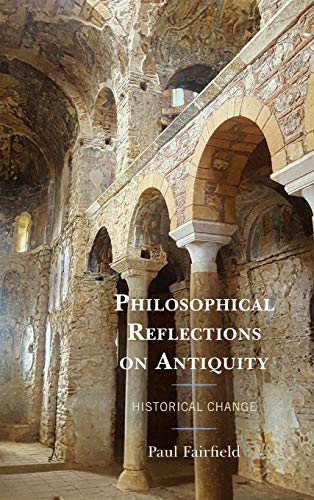 Philosophical Reflections on Antiquity: Historical Change