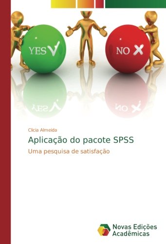 Aplicação do pacote SPSS: Uma pesquisa de satisfação