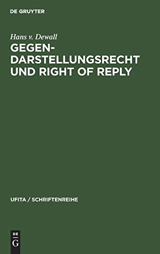 Gegendarstellungsrecht und Right of reply: Eine rechtsvergleichende Untersuchung über Hörfunk und Fernsehen in der Bundesrepublik Deutschland und den USA (UFITA / Schriftenreihe, 45, Band 45)