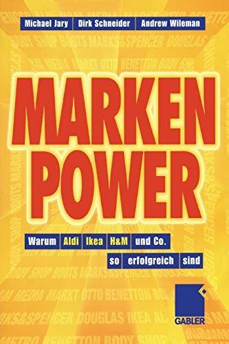 Marken-Power: Warum Aldi, Ikea, H&M und Co. so erfolgreich sind (German Edition): Warum Aldi, Ikea, H&M und Co. so erfolgreich sind