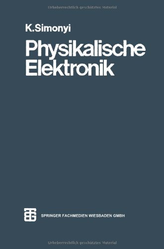 Physikalische Elektronik (Teubners Physikalisch-technische Sammlung)