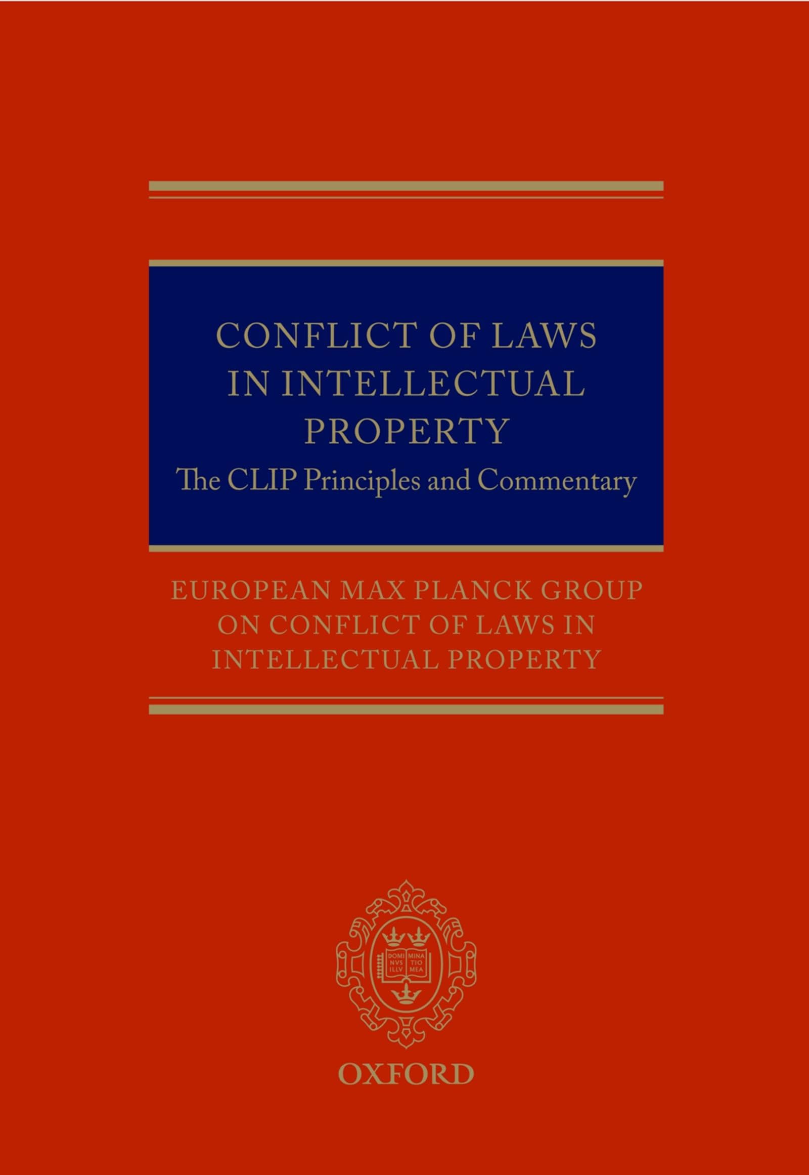 Conflict of Laws in Intellectual Property: The CLIP Principles and Commentary
