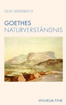 Goethes Naturverständnis.