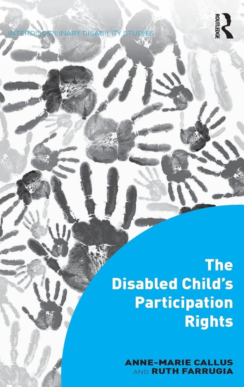The Disabled Child's Participation Rights (Interdisciplinary Disability Studies)