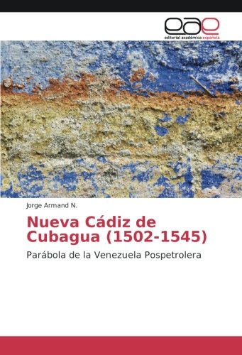 Nueva Cádiz de Cubagua (1502-1545): Parábola de la Venezuela Pospetrolera