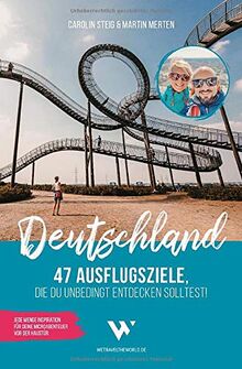 Deutschland – 47 Ausflugsziele, die du entdeckt haben solltest! von Carolin Steig & Martin Merten GbR | Buch | Zustand sehr gut