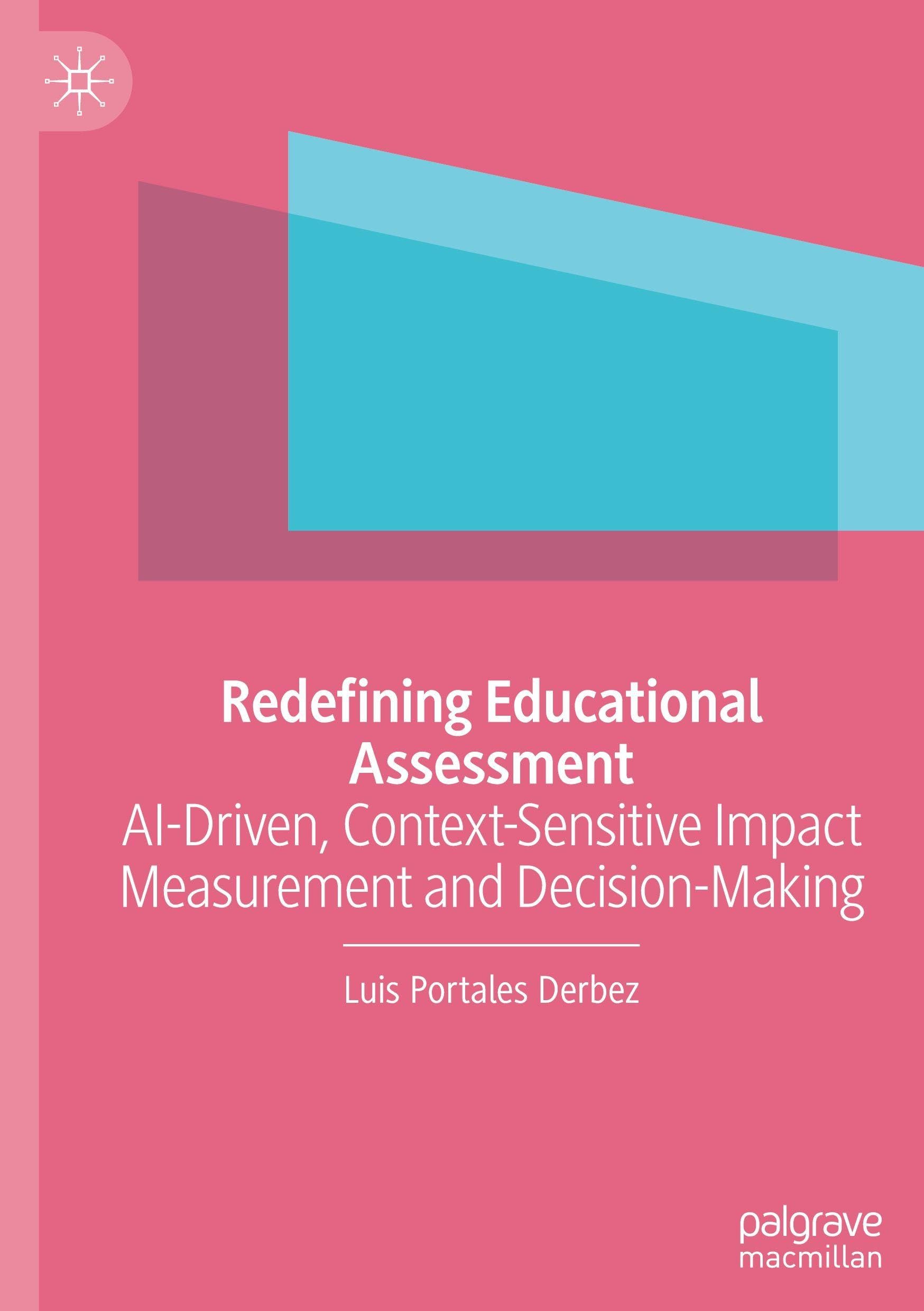 Redefining Educational Assessment: AI-Driven, Context-Sensitive Impact Measurement and Decision-Making