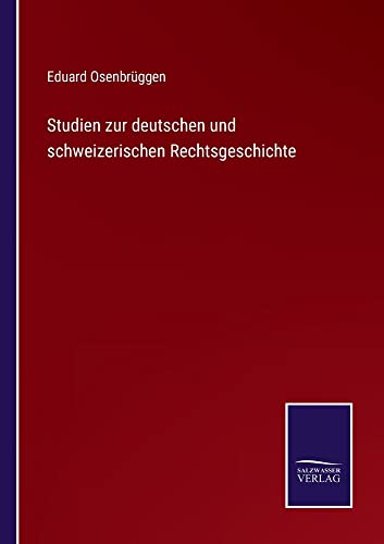 Studien zur deutschen und schweizerischen Rechtsgeschichte