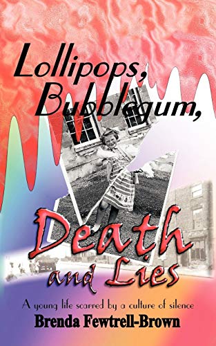 Lollipops, Bubblegum, Death and Lies: A Young Life Scarred by a Culture of Silence