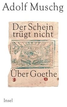 Der Schein trügt nicht: Über Goethe