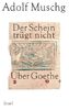 Der Schein trügt nicht: Über Goethe