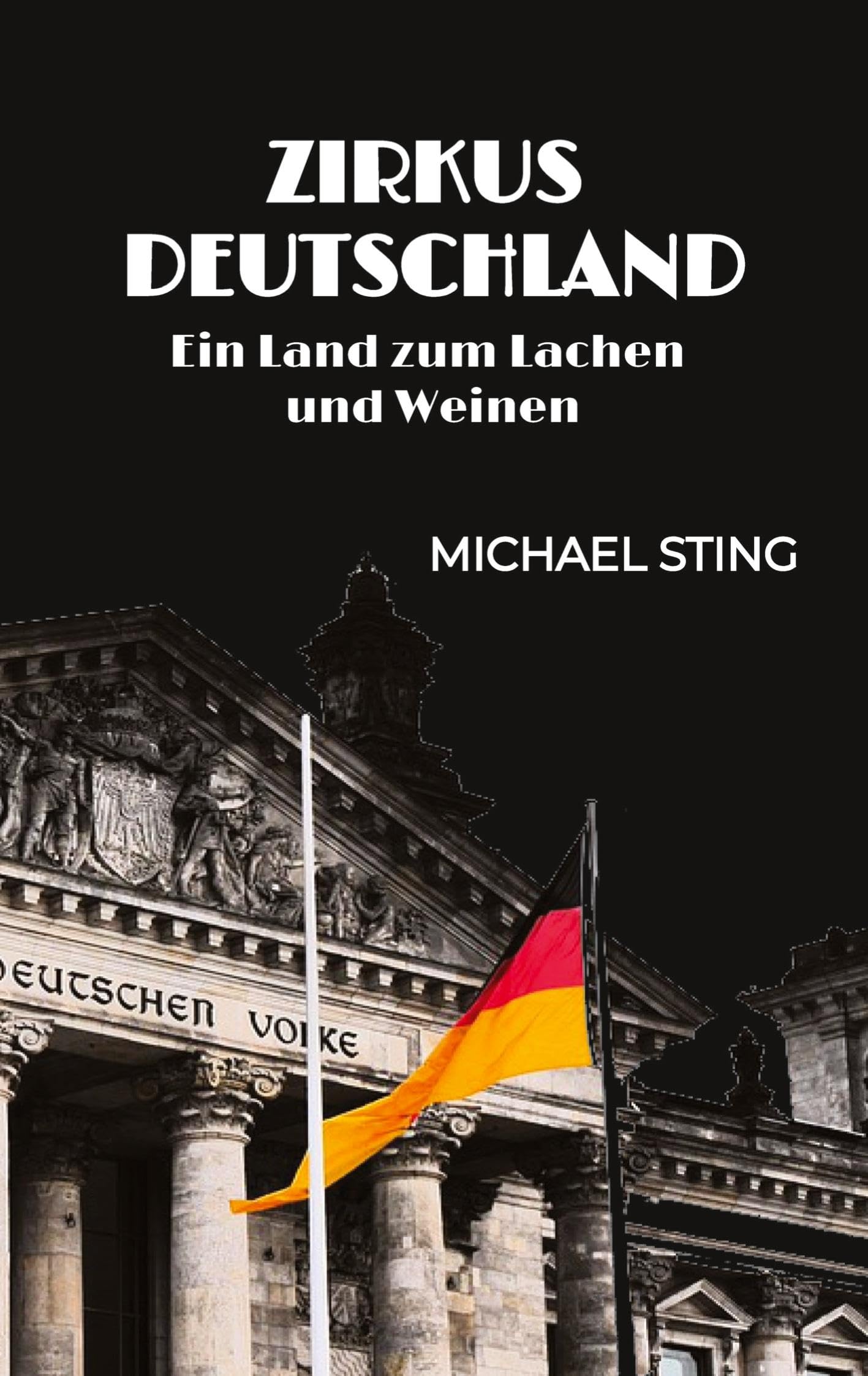 Zirkus Deutschland: Ein Land zum Lachen und Weinen