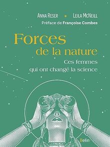 Forces de la nature : ces femmes qui ont changé la science