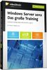 Windows Server 2012 - Das große Training