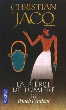 La pierre de lumière. Vol. 3. Paneb l'ardent