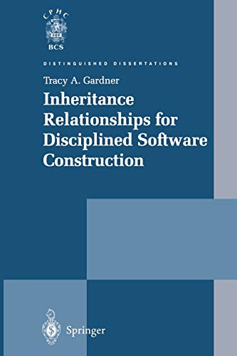 Inheritance Relationships for Disciplined Software Construction (Distinguished Dissertations)