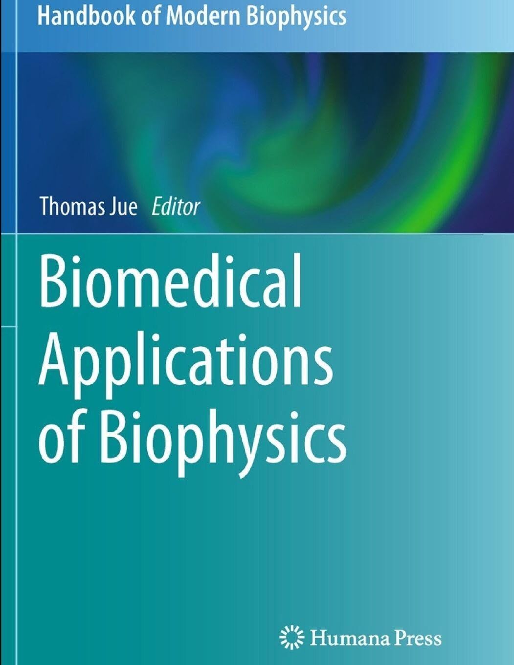 Biomedical Applications of Biophysics