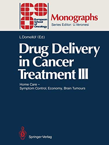 Drug Delivery in Cancer Treatment III: Home Care - Symptom Control, Economy, Brain Tumours (ESO Monographs)