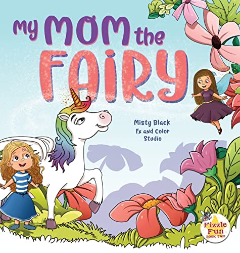 My Mom the Fairy (Fizzle Fun, Band 2)
